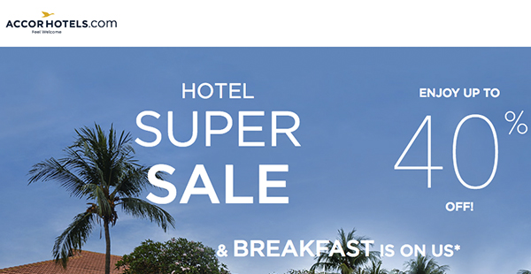 終於等到！Accor雅高酒店全球酒店6折Super Sale+送早餐，10月30日前入住